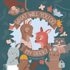 What Will You Do, My Deer? - Hast, Kathryn