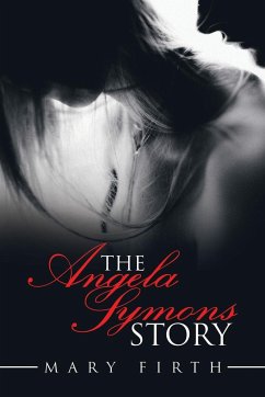 The Angela Symons Story - Firth, Mary