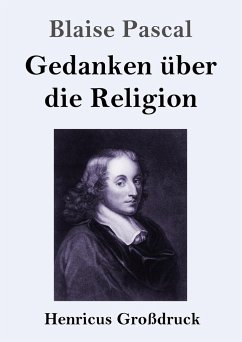 Gedanken über die Religion (Großdruck) - Pascal, Blaise