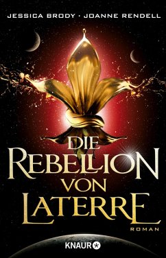 Die Rebellion von Laterre / Die Rebellion der Sterne Bd.1 (eBook, ePUB) - Brody, Jessica; Rendell, Joanne