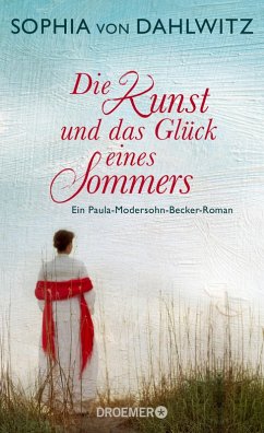 Die Kunst und das Glück eines Sommers (eBook, ePUB) - Dahlwitz, Sophia von