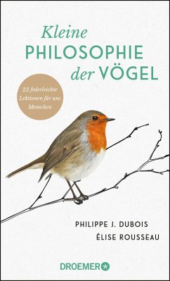 Kleine Philosophie der Vögel (eBook, ePUB) - Dubois, Philippe J.; Rousseau, Élise