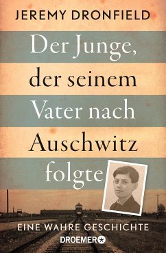 Der Junge, der seinem Vater nach Auschwitz folgte (eBook, ePUB) - Dronfield, Jeremy