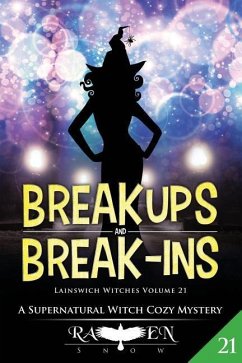 Break Ups and Break-Ins: A Witch Cozy Mystery - Snow, Raven