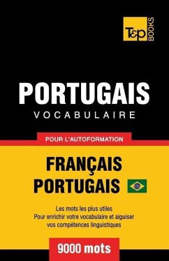 Portugais Vocabulaire - Français-Portugais - pour l'autoformation - 9000 mots - Taranov, Andrey