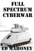 Full Spectrum Cyberwar