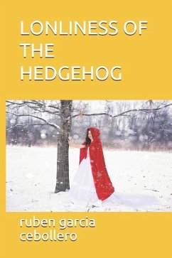 Lonliness of the Hedgehog - Garcia Cebollero, Ruben