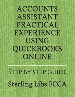 Accounts Assistant Practical Experience Using QuickBooks Online: Step by step guide - Libs Fcca, Sterling