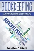 Bookkeeping: Comprehensive Beginners' Guide to Learning the Simple and Effective Methods of Effective Methods of Bookkeeping