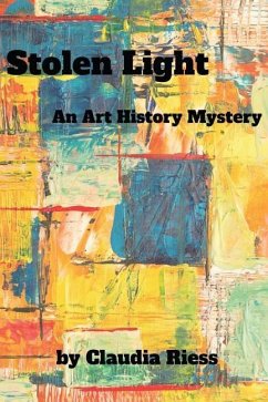 Stolen Light: An Art History Mystery - Riess, Claudia