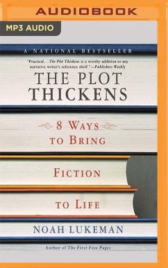 The Plot Thickens: 8 Ways to Bring Fiction to Life - Lukeman, Noah