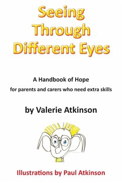 Cover Seeing Through Different Eyes: A Handbook of Hope for Parents Who Need Extra Skills