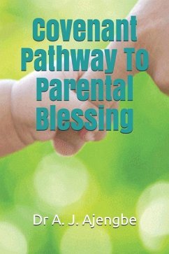 Covenant Pathway to Parental Blessing - Ajengbe, A. J.