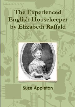 The Experienced English Housekeeper by Elizabeth Raffald - Appleton, Suze