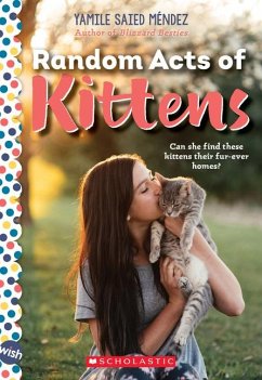 Random Acts of Kittens: A Wish Novel - Méndez, Yamile Saied