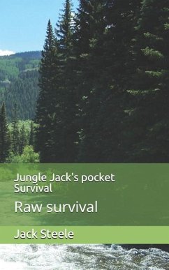 Jungle Jack's pocket Survival: Raw survival - Steele, Jack