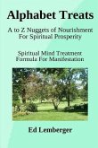 Alphabet Treats: A to Z Nuggets of Nourishment for Spiritual Prosperity