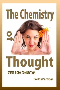 The Chemistry of Thought: Spirit-Body Connection - Partidas, Carlos L.