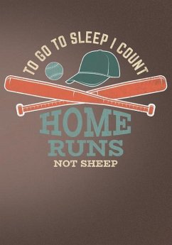 To Go To Sleep I Count Home Runs Not Sheep - Press Co, First Journal