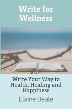 Write for Wellness - Beale, Elaine