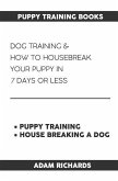 Puppy Training Books: Dog Training & How to Housebreak Your Puppy in 7 Days or Less