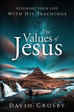 The Values of Jesus: Aligning Your Life with His Teachings - Crosby, David