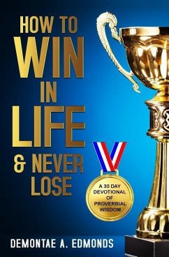 How to Win in Life & Never Lose - Edmonds, Demontae A