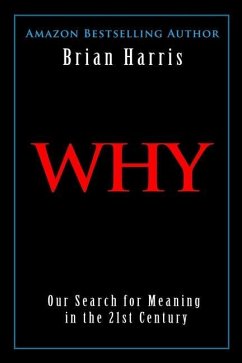 Why: Our Search for Meaning in the 21st Century - Harris, Brian