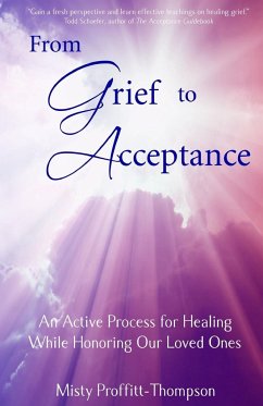 From Grief to Acceptance - Proffitt-Thompson, Misty