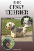 The Cesky Terrier: A Complete and Comprehensive Owners Guide To: Buying, Owning, Health, Grooming, Training, Obedience, Understanding and