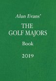 Alun Evans' the Golf Majors Book, 2019