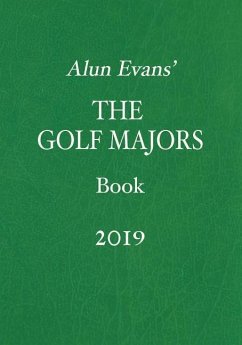 Alun Evans' the Golf Majors Book, 2019 - Evans, Alun