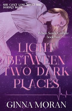 Light Between Two Dark Places - Moran, Ginna