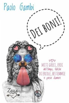 Cover DEI BONI! Miti greci, eroi dell'Olimpo, fatiche di Ercole, bestemmie e poesie d'amore