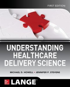 Understanding Healthcare Delivery Science - Howell, Michael; Stevens, Jennifer P