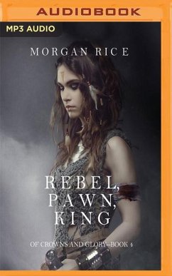 Rebel, Pawn, King - Rice, Morgan