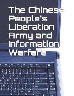 The Chinese People's Liberation Army and Information Warfare - Wortzel, Larry M