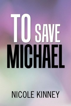 To Save Michael - Kinney, Nicole