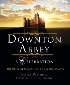 Downton Abbey - A Celebration - Fellowes, Jessica