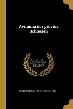 Avifauna Der Provinz Schlesien - Floericke, Kurt Ehrenreich