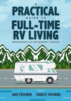 A Practical Guide to Full-Time RV Living - Freeman, Shirley; Freeman, Jack