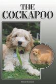 The Cockapoo: A Complete and Comprehensive Owners Guide To: Buying, Owning, Health, Grooming, Training, Obedience, Understanding and