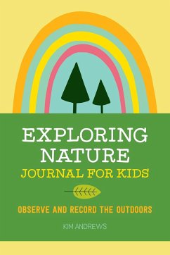 Exploring Nature Journal for Kids - Andrews, Kim