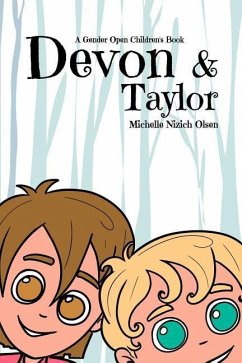 Devon and Taylor - A Gender Open Children's Book - Olsen, Michelle Nizich