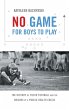 No Game for Boys to Play - Bild 1