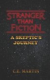 Stranger Than Fiction: A Skeptic's Journey