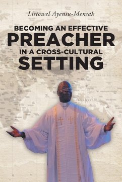 Becoming An Effective Preacher in a Cross-Cultural Setting - Ayensu-Mensah, Listowel