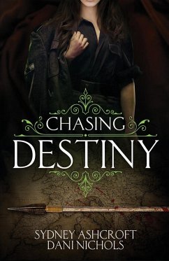 Chasing Destiny - Ashcroft, Sydney; Nichols, Dani