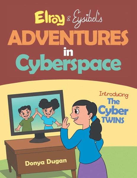 Elroy & Eysibel, Adventures in Cyberspace! Elroy & Eysibel, Adventures in Cyberspace!