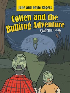 Colten and the Bullfrog Adventure - Rogers, Julie; Rogers, Doyle